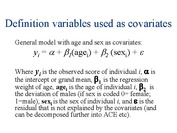 Definition variables used as covariates General model with age and sex as covariates: yi