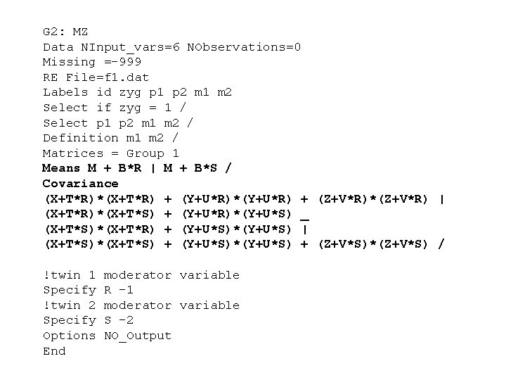 G 2: MZ Data NInput_vars=6 NObservations=0 Missing =-999 RE File=f 1. dat Labels id