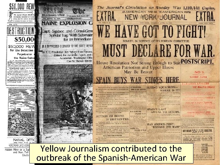 Yellow Journalism contributed to the outbreak of the Spanish-American War 