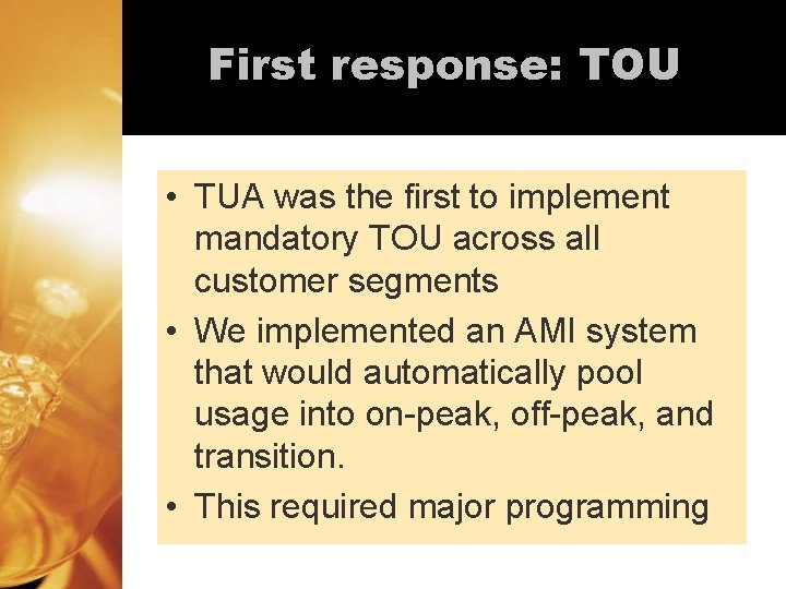 First response: TOU • TUA was the first to implement mandatory TOU across all First response: TOU • TUA was the first to implement mandatory TOU across all