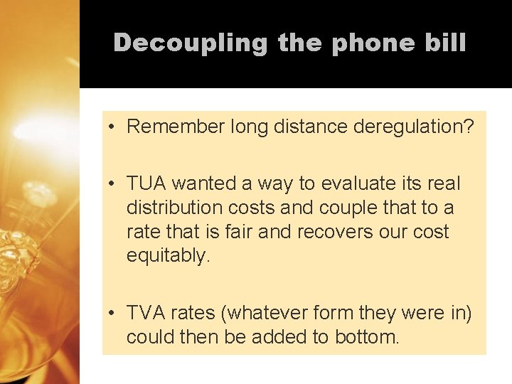 Decoupling the phone bill • Remember long distance deregulation? • TUA wanted a way Decoupling the phone bill • Remember long distance deregulation? • TUA wanted a way