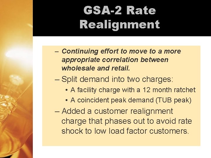 GSA-2 Rate Realignment – Continuing effort to move to a more appropriate correlation between GSA-2 Rate Realignment – Continuing effort to move to a more appropriate correlation between
