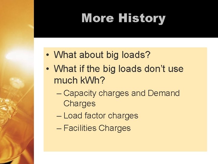 More History • What about big loads? • What if the big loads don’t More History • What about big loads? • What if the big loads don’t