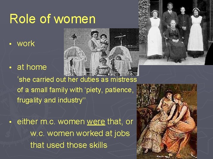Role of women • work • at home ‘she carried out her duties as