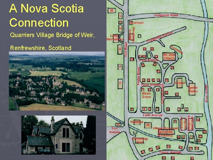 A Nova Scotia Connection Quarriers Village Bridge of Weir, Renfrewshire, Scotland 