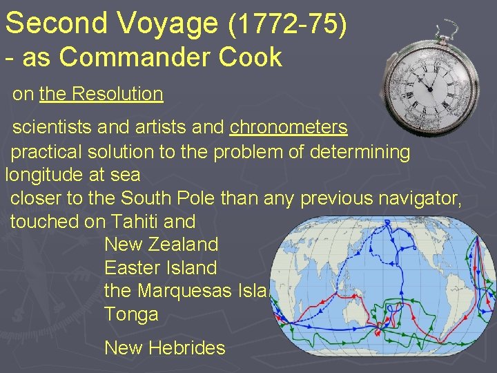 Second Voyage (1772 -75) - as Commander Cook on the Resolution scientists and artists