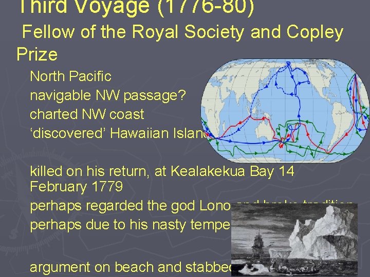 Third Voyage (1776 -80) Fellow of the Royal Society and Copley Prize North Pacific