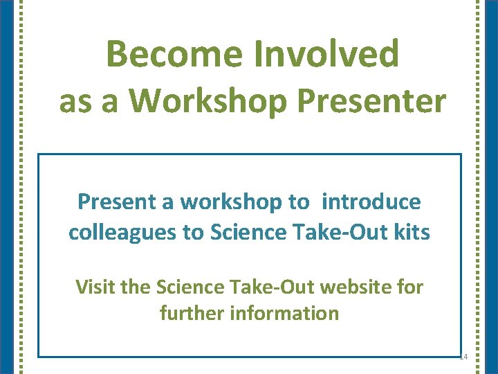 Become Involved as a Workshop Presenter Present a workshop to introduce colleagues to Science