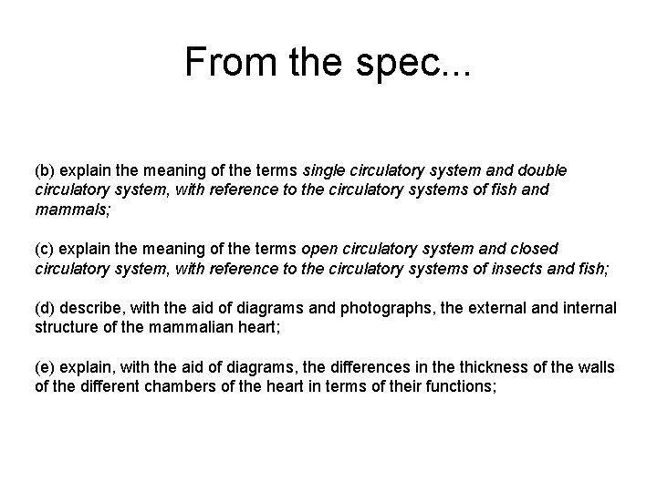 From the spec. . . (b) explain the meaning of the terms single circulatory