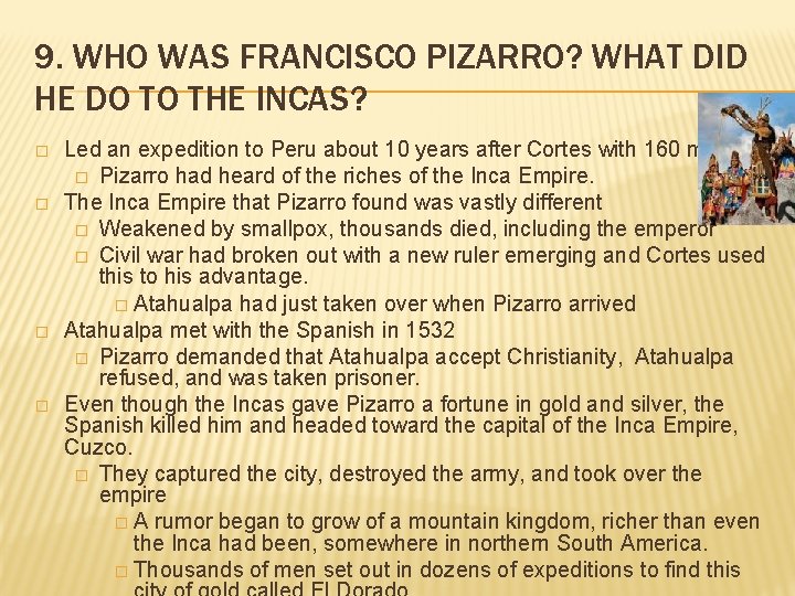 9. WHO WAS FRANCISCO PIZARRO? WHAT DID HE DO TO THE INCAS? � �