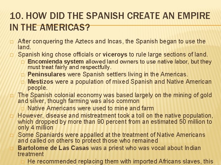 10. HOW DID THE SPANISH CREATE AN EMPIRE IN THE AMERICAS? � � After