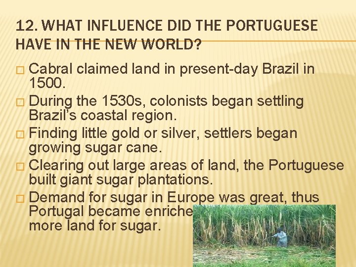 12. WHAT INFLUENCE DID THE PORTUGUESE HAVE IN THE NEW WORLD? � Cabral claimed