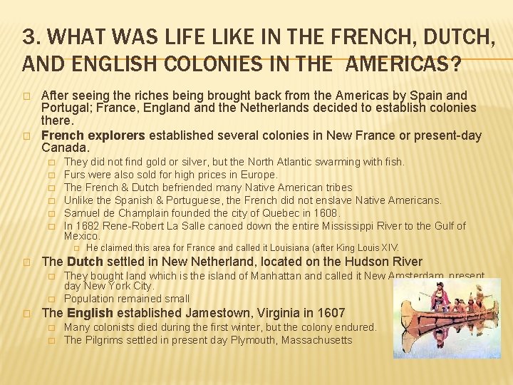 3. WHAT WAS LIFE LIKE IN THE FRENCH, DUTCH, AND ENGLISH COLONIES IN THE