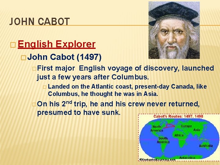 JOHN CABOT � English � John Explorer Cabot (1497) � First major English voyage