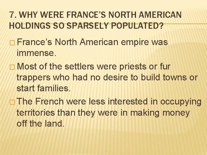 7. WHY WERE FRANCE’S NORTH AMERICAN HOLDINGS SO SPARSELY POPULATED? � France’s North American