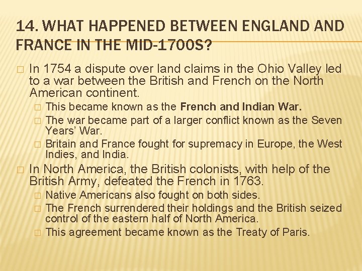 14. WHAT HAPPENED BETWEEN ENGLAND FRANCE IN THE MID-1700 S? � In 1754 a