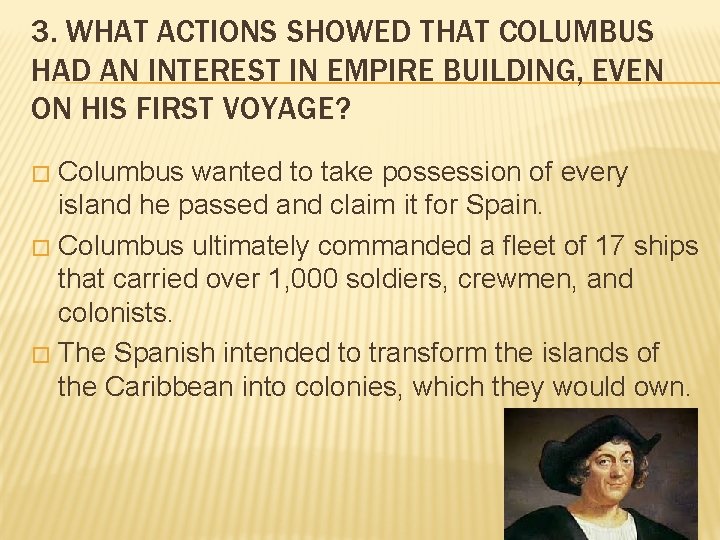 3. WHAT ACTIONS SHOWED THAT COLUMBUS HAD AN INTEREST IN EMPIRE BUILDING, EVEN ON