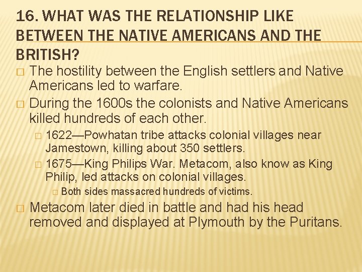 16. WHAT WAS THE RELATIONSHIP LIKE BETWEEN THE NATIVE AMERICANS AND THE BRITISH? The