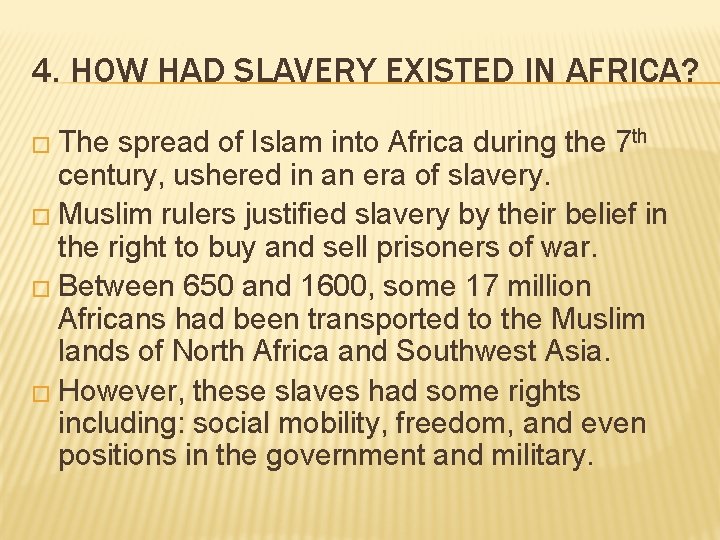 4. HOW HAD SLAVERY EXISTED IN AFRICA? � The spread of Islam into Africa