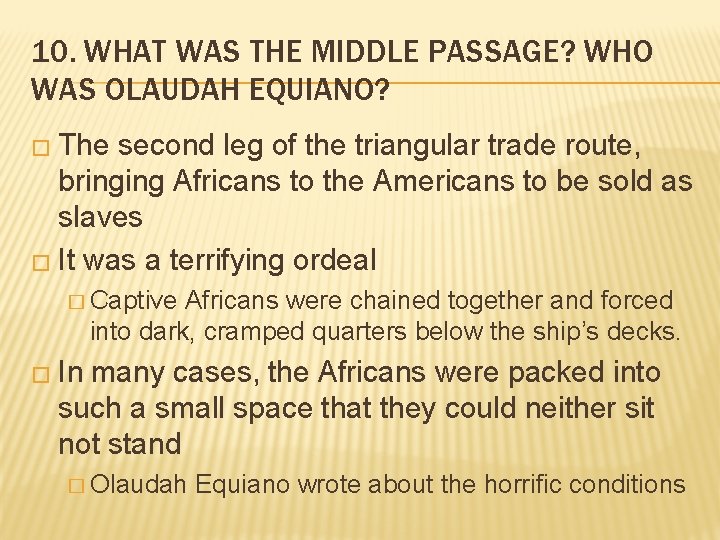 10. WHAT WAS THE MIDDLE PASSAGE? WHO WAS OLAUDAH EQUIANO? � The second leg