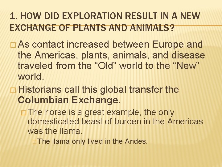 1. HOW DID EXPLORATION RESULT IN A NEW EXCHANGE OF PLANTS AND ANIMALS? �