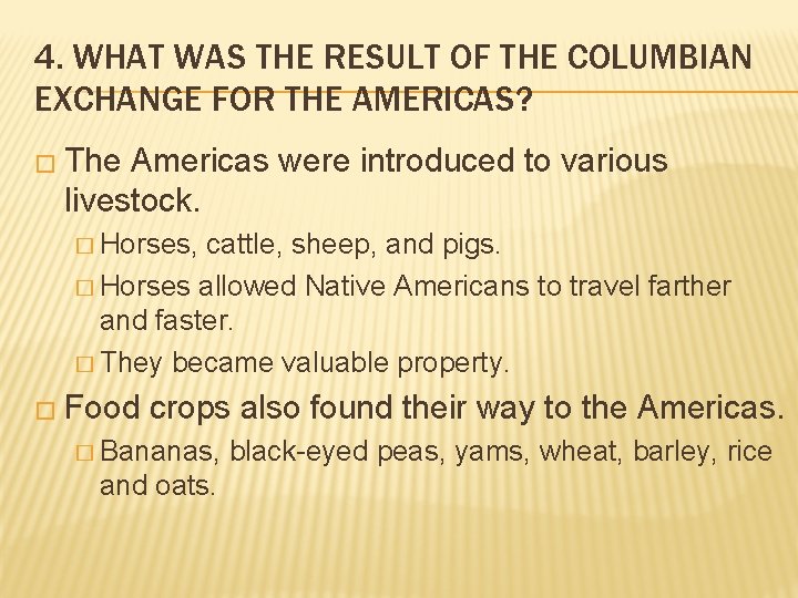 4. WHAT WAS THE RESULT OF THE COLUMBIAN EXCHANGE FOR THE AMERICAS? � The