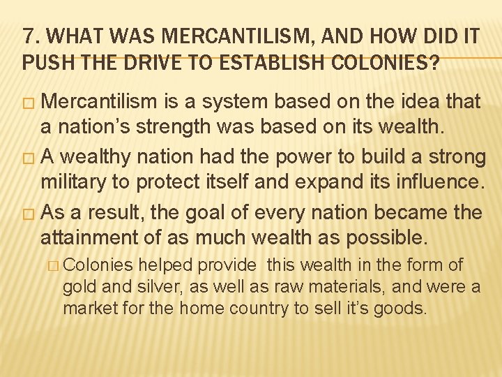 7. WHAT WAS MERCANTILISM, AND HOW DID IT PUSH THE DRIVE TO ESTABLISH COLONIES?