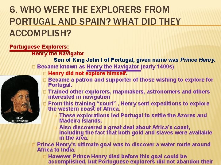 6. WHO WERE THE EXPLORERS FROM PORTUGAL AND SPAIN? WHAT DID THEY ACCOMPLISH? Portuguese