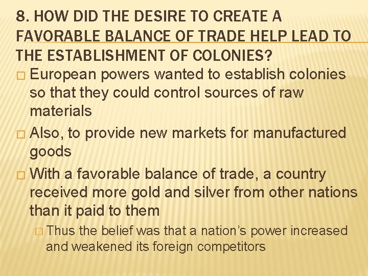 8. HOW DID THE DESIRE TO CREATE A FAVORABLE BALANCE OF TRADE HELP LEAD