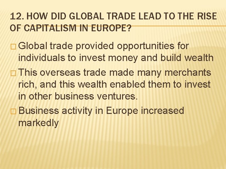 12. HOW DID GLOBAL TRADE LEAD TO THE RISE OF CAPITALISM IN EUROPE? �