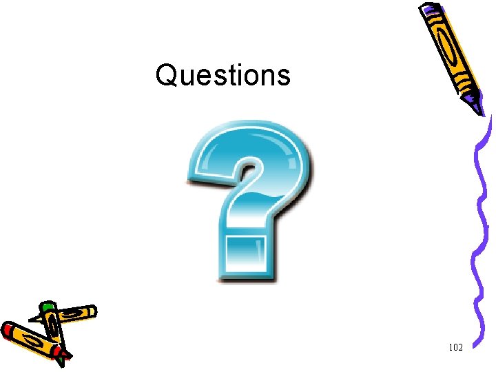 Questions 102 Questions 102