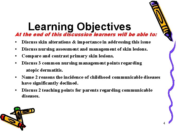 Learning Objectives At the end of this discussion learners will be able to: • Learning Objectives At the end of this discussion learners will be able to: •