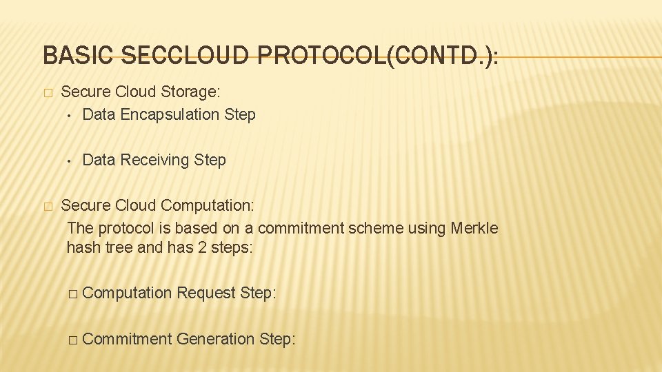 BASIC SECCLOUD PROTOCOL(CONTD. ): � Secure Cloud Storage: • Data Encapsulation Step • � BASIC SECCLOUD PROTOCOL(CONTD. ): � Secure Cloud Storage: • Data Encapsulation Step • �