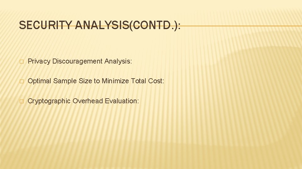 SECURITY ANALYSIS(CONTD. ): � Privacy Discouragement Analysis: � Optimal Sample Size to Minimize Total SECURITY ANALYSIS(CONTD. ): � Privacy Discouragement Analysis: � Optimal Sample Size to Minimize Total