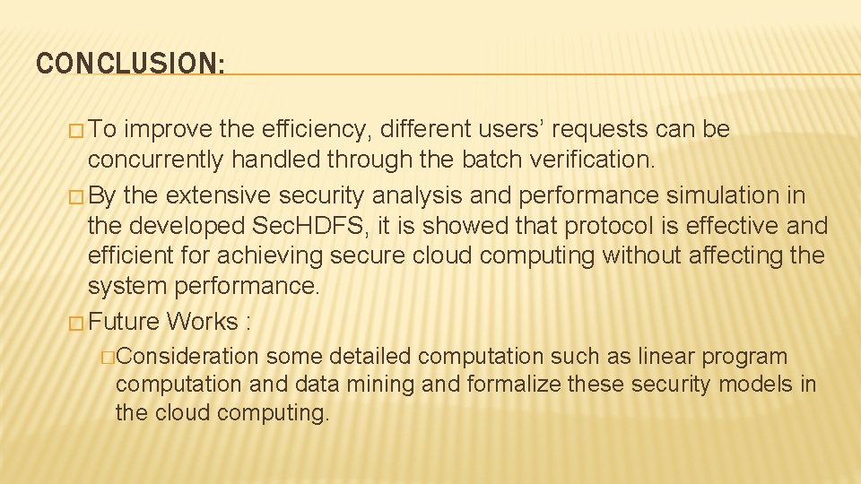 CONCLUSION: � To improve the efficiency, different users’ requests can be concurrently handled through CONCLUSION: � To improve the efficiency, different users’ requests can be concurrently handled through