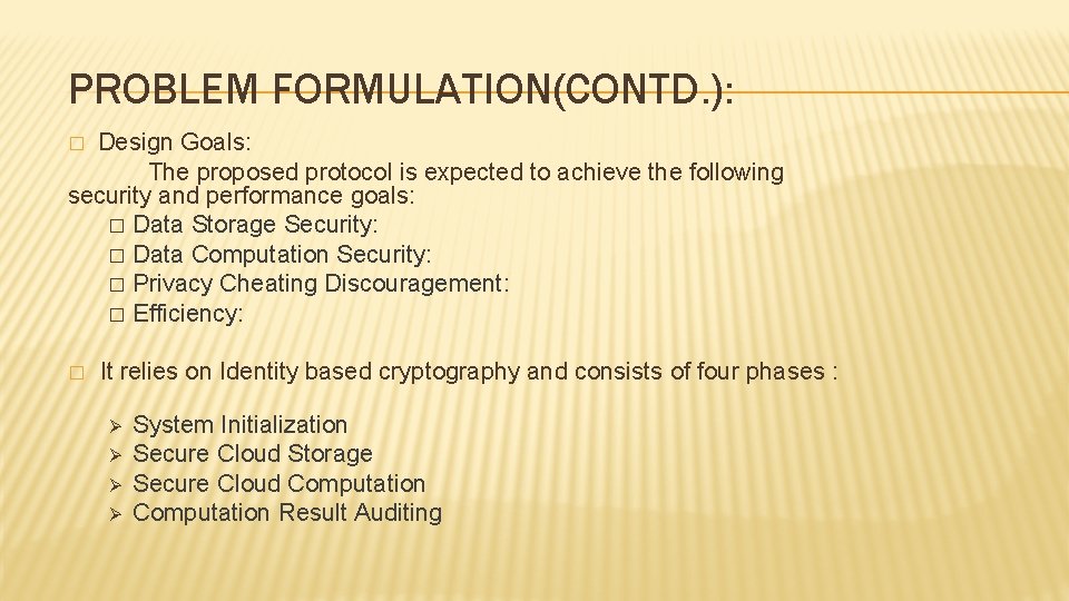 PROBLEM FORMULATION(CONTD. ): Design Goals: The proposed protocol is expected to achieve the following PROBLEM FORMULATION(CONTD. ): Design Goals: The proposed protocol is expected to achieve the following