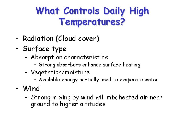 What Controls Daily High Temperatures? • Radiation (Cloud cover) • Surface type – Absorption