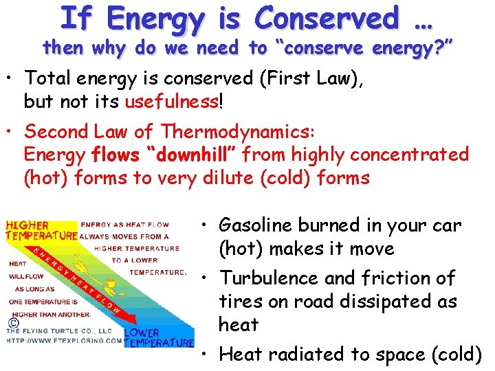 If Energy is Conserved … then why do we need to “conserve energy? ”