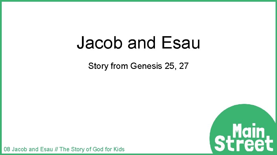 Jacob and Esau Story from Genesis 25, 27 08 Jacob and Esau // The