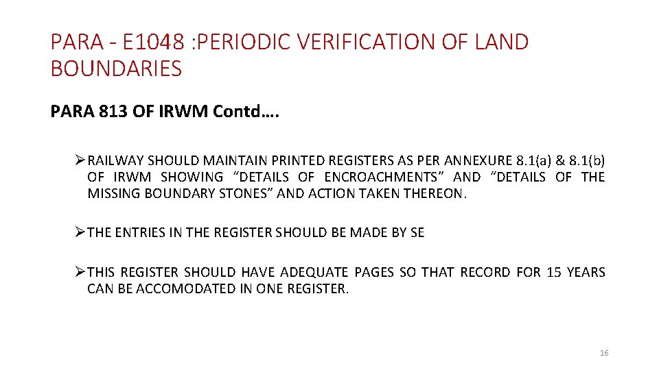 PARA - E 1048 : PERIODIC VERIFICATION OF LAND BOUNDARIES PARA 813 OF IRWM