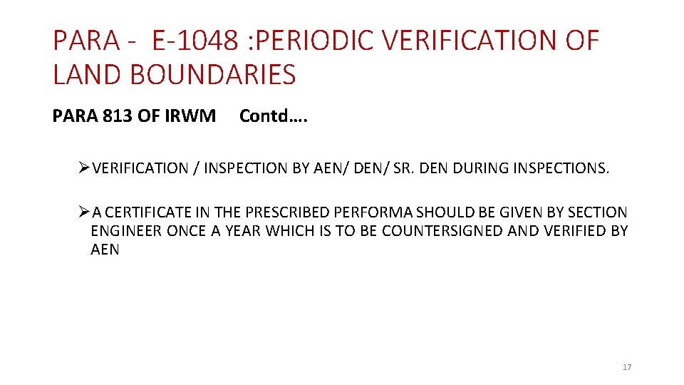 PARA - E-1048 : PERIODIC VERIFICATION OF LAND BOUNDARIES PARA 813 OF IRWM Contd….