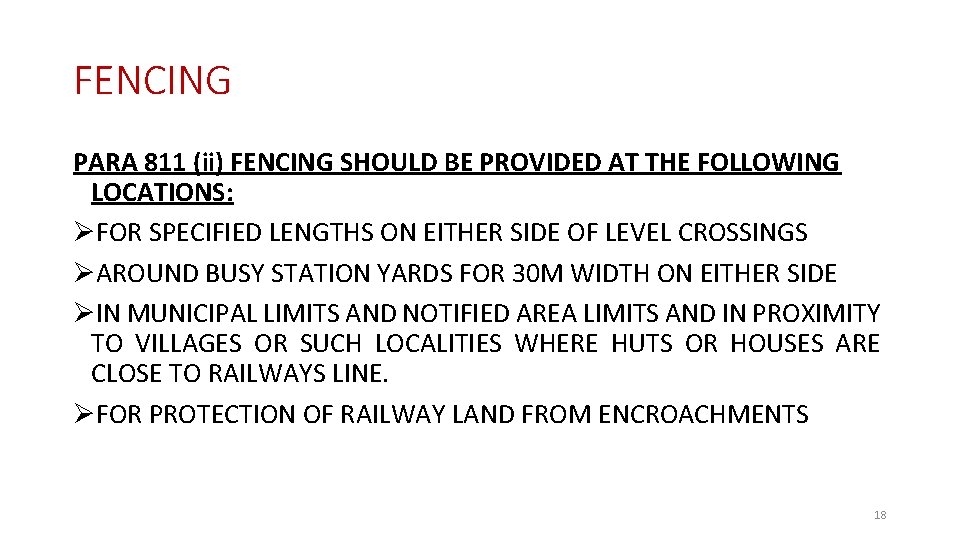 FENCING PARA 811 (ii) FENCING SHOULD BE PROVIDED AT THE FOLLOWING LOCATIONS: ØFOR SPECIFIED