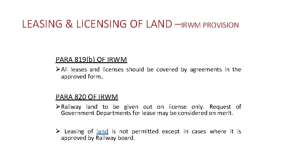 LEASING & LICENSING OF LAND –IRWM PROVISION PARA 819(b) OF IRWM ØAll leases and