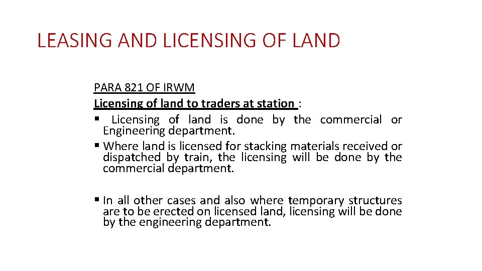 LEASING AND LICENSING OF LAND PARA 821 OF IRWM Licensing of land to traders