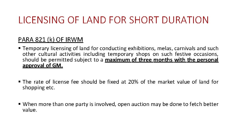 LICENSING OF LAND FOR SHORT DURATION PARA 821 (k) OF IRWM § Temporary licensing