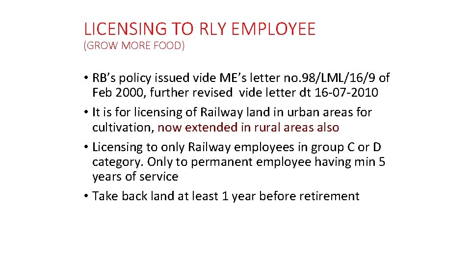 LICENSING TO RLY EMPLOYEE (GROW MORE FOOD) • RB’s policy issued vide ME’s letter