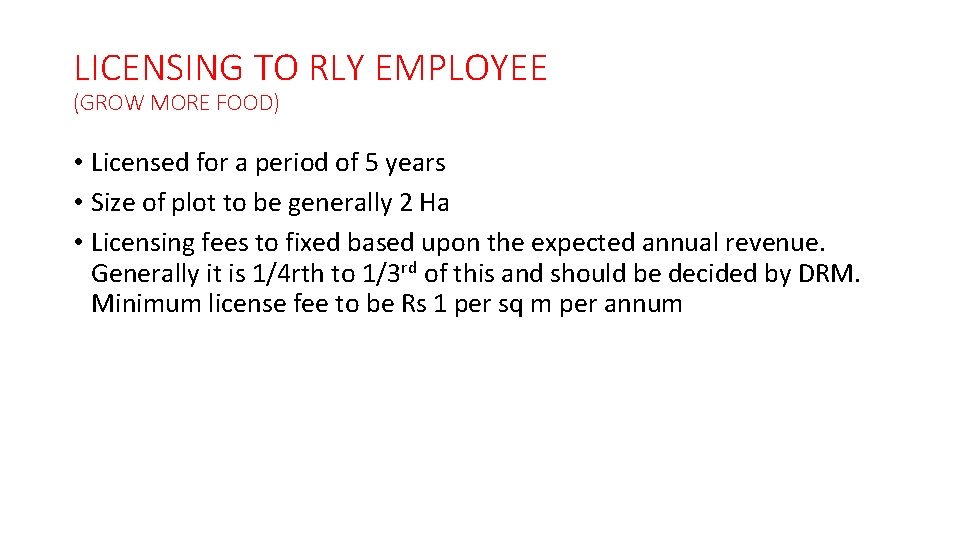 LICENSING TO RLY EMPLOYEE (GROW MORE FOOD) • Licensed for a period of 5