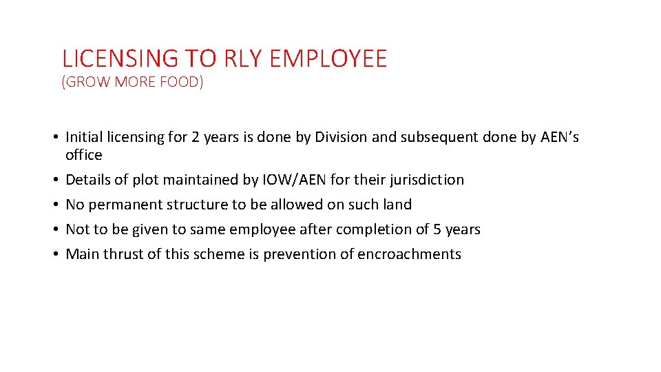LICENSING TO RLY EMPLOYEE (GROW MORE FOOD) • Initial licensing for 2 years is