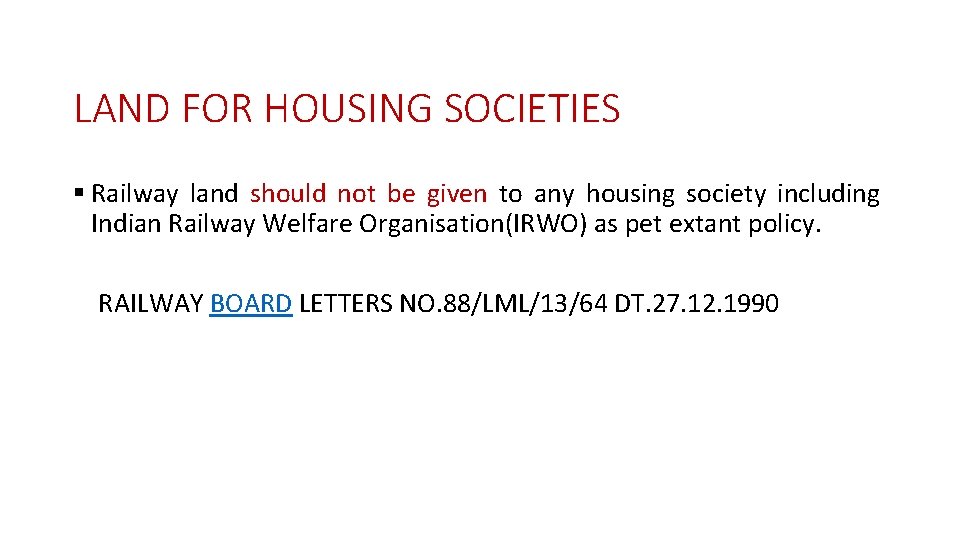 LAND FOR HOUSING SOCIETIES § Railway land should not be given to any housing