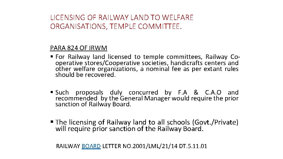 LICENSING OF RAILWAY LAND TO WELFARE ORGANISATIONS, TEMPLE COMMITTEE. PARA 824 OF IRWM §